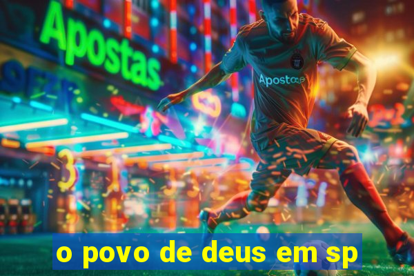 o povo de deus em sp